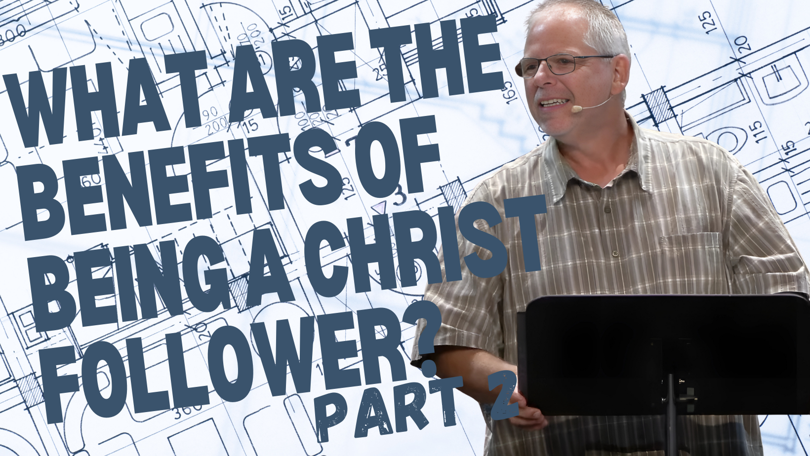 What are the benefits of being a Christ follower? (Part 2)